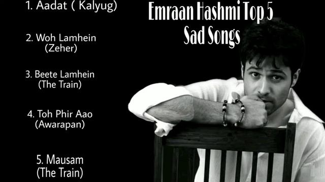 Emraan Hashmi Sad Songs (Top 5)