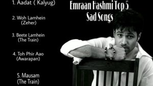 Emraan Hashmi Sad Songs (Top 5)