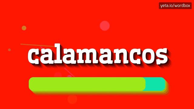 HOW TO PRONOUNCE CALAMANCOS? #calamancos смотреть онлайн
