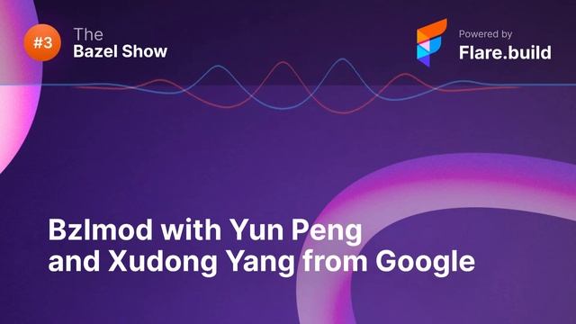 Bzlmod with Yun Peng and Xudong Yang From Google смотреть онлайн