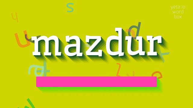 MAZDUR - HOW TO SAY MAZDUR? #mazdur