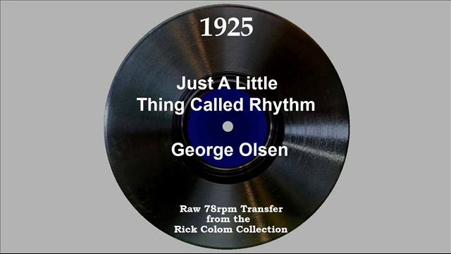 1925 George Olsen - Just A Little Thing Called Rhythm (Fran Frey, vocal) смотреть онлайн
