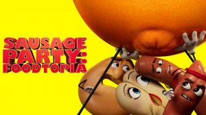 Полный расколбас: Пищевая утопия / Полный расколбас: Фудтопия – 7 серия / Sausage Party: Foodtopia