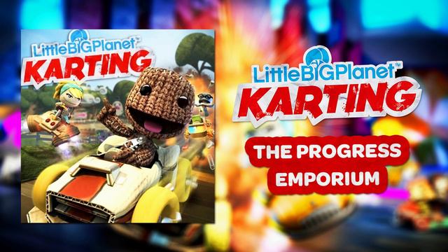 LittleBigPlanet Karting OST - The Progress Emporium смотреть онлайн