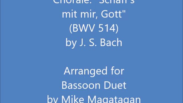 Chorale: "Schaff's mit mir, Gott" (BWV 514) for Bassoon Duet смотреть онлайн
