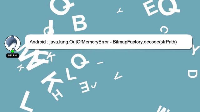 Android : java.lang.OutOfMemoryError - BitmapFactory.decode(strPath) смотреть онлайн