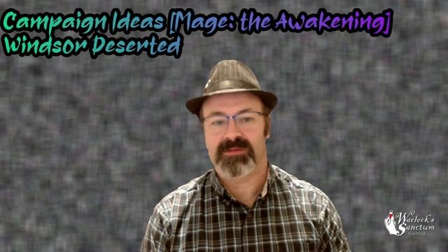 Campaign Ideas - Windsor Deserted [Mage: the Awakening] смотреть онлайн