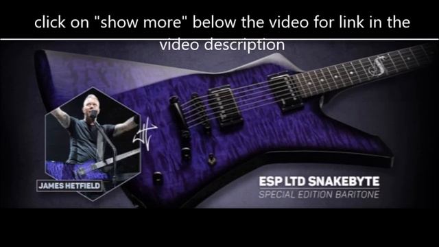 James Hetfield signature Snakebyte SE Baritone Limited Edition released by ESP guitars! смотреть онлайн