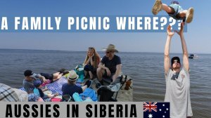 AUSTRALIAN FAMILY GOES ON A PICNIC ON THE OB RIVER | Russian nature in Siberia Novosibirsk |vlog#006