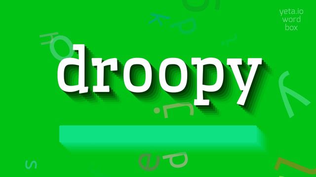 HOW TO PRONOUNCE DROOPY? #droopy
