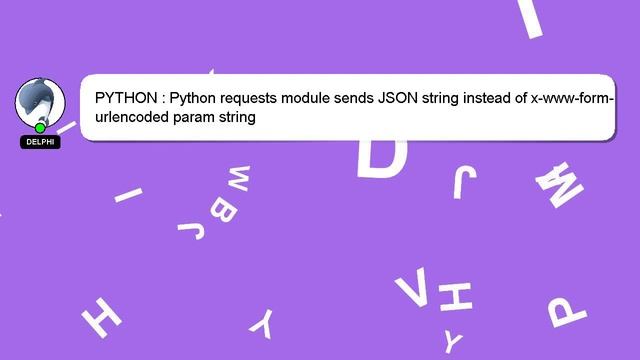 PYTHON : Python requests module sends JSON string instead of x-www-form-urlencoded param string смотреть онлайн