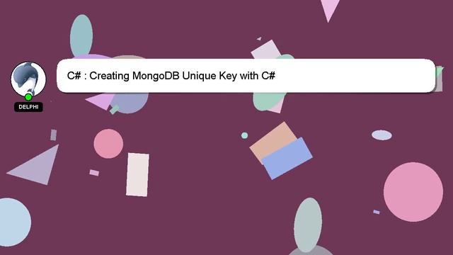 C# : Creating MongoDB Unique Key with C# смотреть онлайн