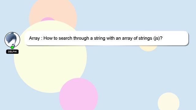 Array : How to search through a string with an array of strings (js)? смотреть онлайн