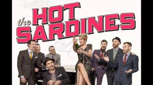 When I Get Low I Get High   The Hot Sardines, Alan Cumming