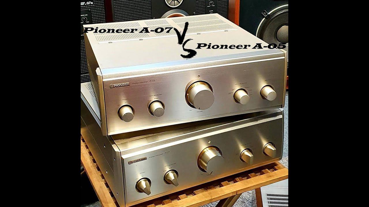 Pioneer A-07 Vs Pioneer A-05 - влог Oldplayer