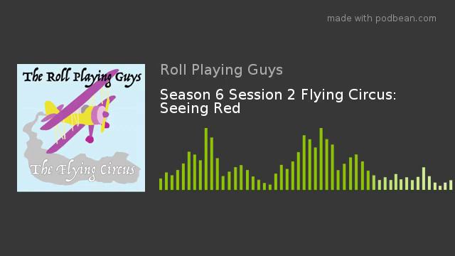 Season 6 Session 2 Flying Circus: Seeing Red смотреть онлайн