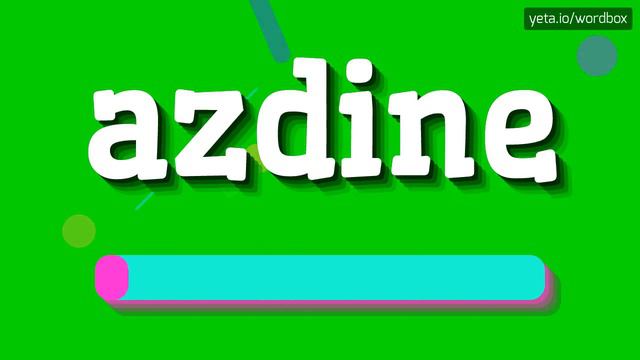 AZDINE - HOW TO PRONOUNCE AZDINE? смотреть онлайн