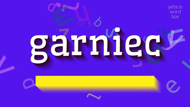 GARNIEC - HOW TO PRONOUNCE GARNIEC? смотреть онлайн