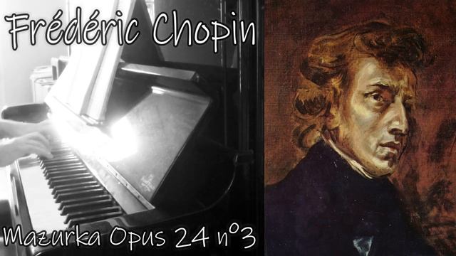 Chopin - Mazurka Op 24 n°3 смотреть онлайн
