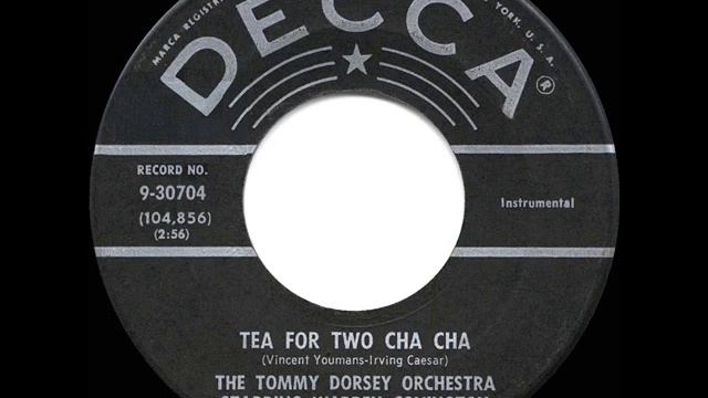 1958 HITS ARCHIVE: Tea For Two Cha Cha - Tommy Dorsey Orchestra (a #2 record) смотреть онлайн