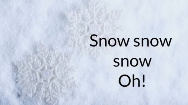 Snow Snow Snow