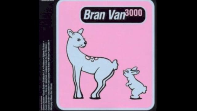 Bran Van 3000 - Carry On смотреть онлайн