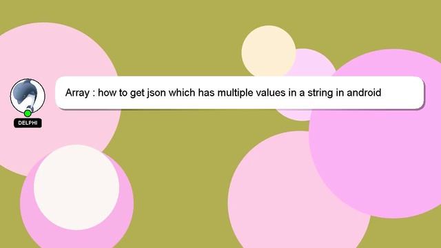 Array : how to get json which has multiple values in a string in android смотреть онлайн