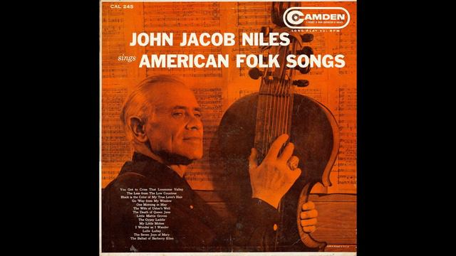 John Jacob Niles - Go 'Way From My Window (Piano Version) смотреть онлайн