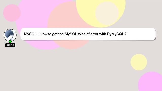 MySQL : How to get the MySQL type of error with PyMySQL? смотреть онлайн