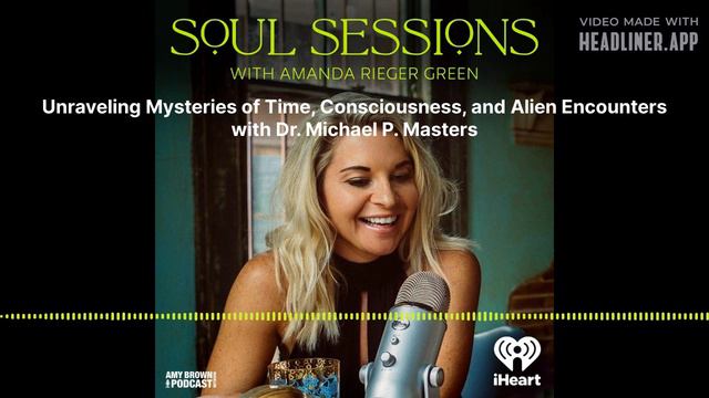 Unraveling Mysteries of Time, Consciousness, and Alien Encounters with Dr. Michael P. Masters |... смотреть онлайн