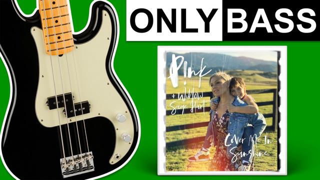 Cover Me In Sunshine - P!nk, Willow Sage Hart | Only Bass (Isolated) смотреть онлайн