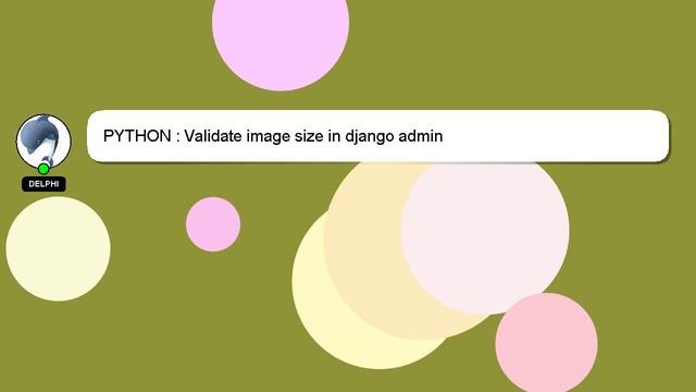 PYTHON : Validate image size in django admin смотреть онлайн