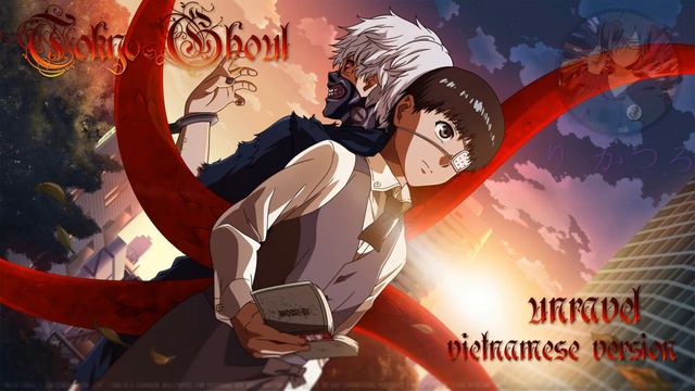 「unravel」 Tokyo Ghoul - Vietnamese Full Version (V смотреть онлайн