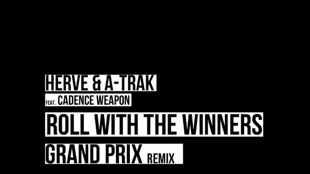 Herve & A-Trak Feat Cadence Weapon - Roll With The Winners / TURBOBOYS REMIX смотреть онлайн