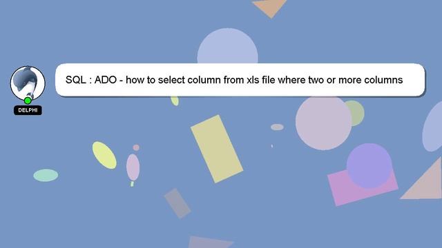 SQL : ADO - how to select column from xls file where two or more columns have the same name? смотреть онлайн