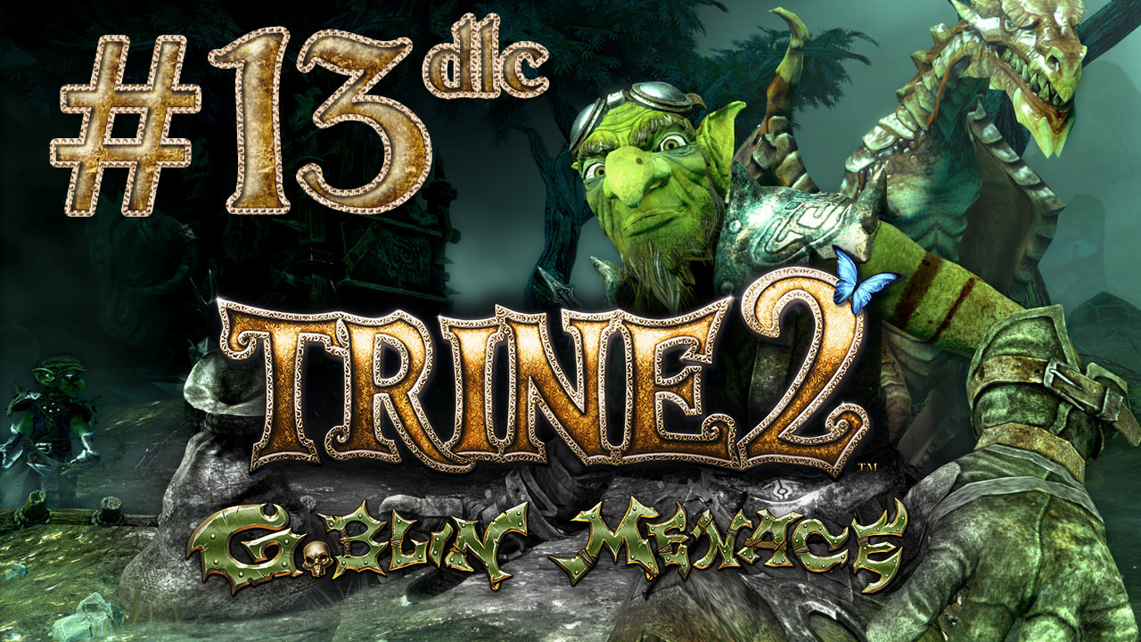 Trine 2: Goblin Menace - Кооператив - Возвращение Героев - Прохождение игры [#13] | PC (2013 г.)