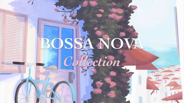 BOSSA NOVA 1h Guitar Collection • Music To Relax 🌸