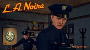 Прохождение L.A. Noire  — Часть 1.