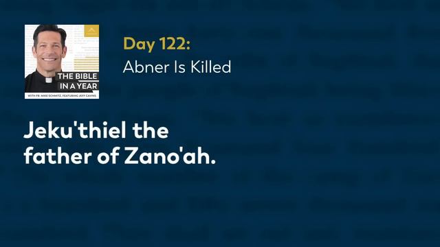 Day 122: Abner Is Killed — The Bible in a Year (with Fr. Mike Schmitz) смотреть онлайн