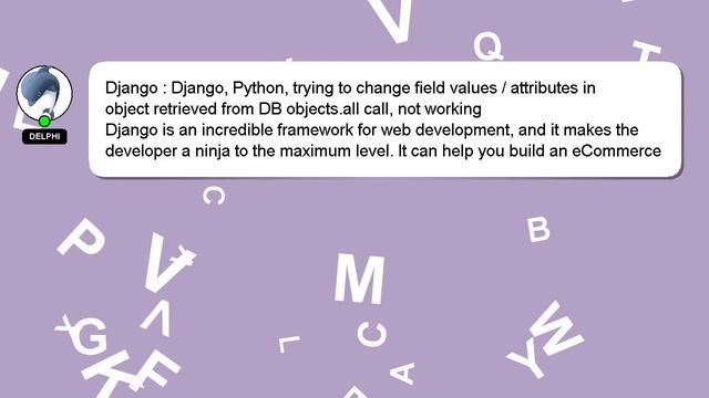 Django : Django, Python, trying to change field values / attributes in object retrieved from DB obj смотреть онлайн
