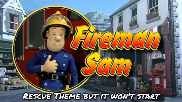 Fireman Sam Series 5 Rescue Theme But It Doesn't Start