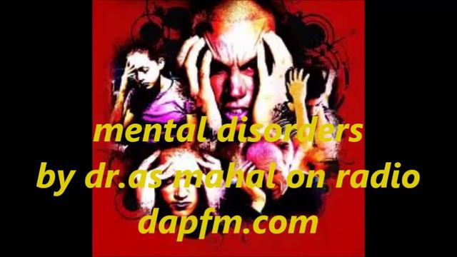 mental disorders by dr.as mahal on radio dapfm.com смотреть онлайн