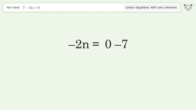 Linear equation with one unknown: Solve 7-2n=0 step-by-step solution смотреть онлайн