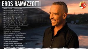 Eros Ramazzotti Greatest Hits 2024 - Eros Ramazzotti Best Songs - The best of Eros Ramazzotti