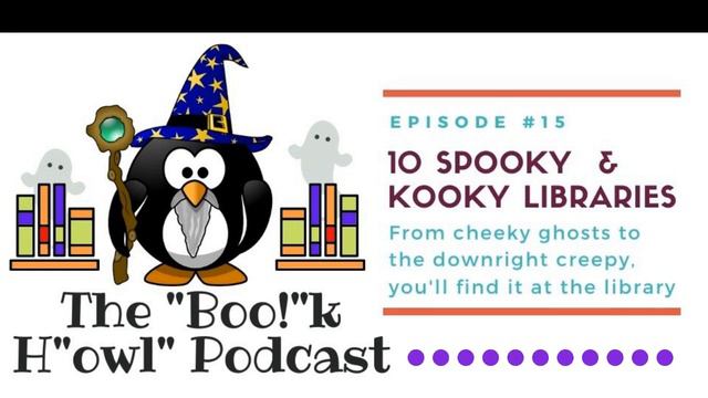 Episode 15: Ten Spooky & Kooky Libraries (The Book Owl Podcast) смотреть онлайн