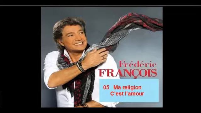 FREDERIC FRANCOIS 05 Ma religion c'est l'amour смотреть онлайн
