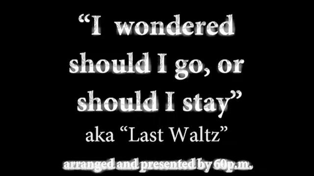"Last Waltz" rendition - 01 2021 смотреть онлайн