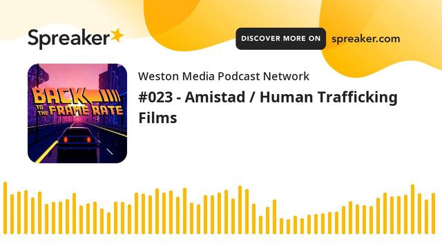#023 - Amistad / Human Trafficking Films