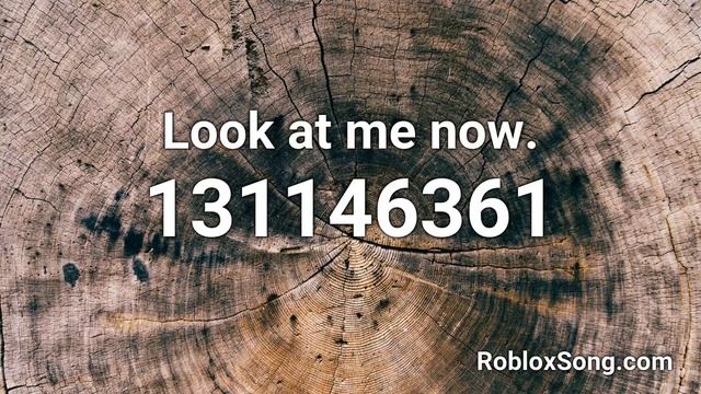 Look at me now. Roblox ID - Music Code смотреть онлайн