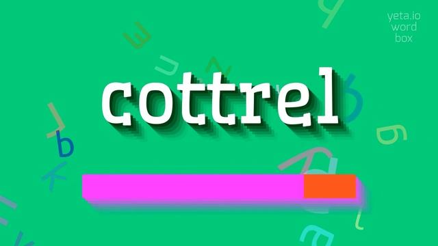 HOW TO PRONOUNCE COTTREL? #cottrel смотреть онлайн